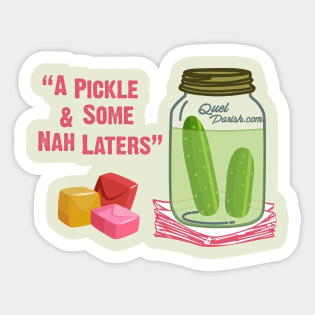 Black Southern Culture - "A Pickle & Some Nah Laters" Sticker by quelparish